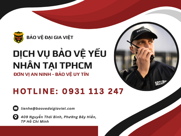 Dịch Vụ Bảo Vệ Yếu Nhân TPHCM